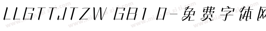 LLGTTJTZW GB1 0字体转换